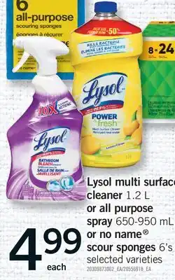 Fortinos LYSOL MULTI SURFACE CLEANER, 1.2 L OR ALL PURPOSE SPRAY, 650-950 ML OR NO NAME SCOUR SPONGES, 6'S offer