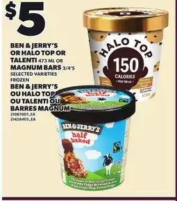 Independent Grocer BEN & JERRY'S OR HALO TOP OR TALENTI 473 ML OR MAGNUM BARS 3/4'S offer