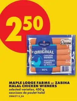 No Frills MAPLE LODGE FARMS or ZABIHA HALAL CHICKEN WIENERS offer