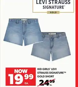 Real Canadian Superstore KID GIRLS' LEVI STRAUSS SIGNATURE GOLD SHORT offer
