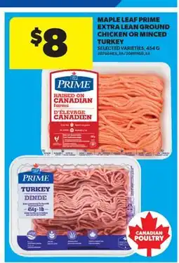 Real Canadian Superstore MAPLE LEAF PRIME EXTRA LEAN GROUND CHICKEN OR MINCED TURKEY offer
