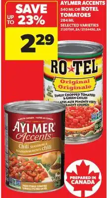 Real Canadian Superstore AYLMER ACCENTS, 540 ML OR ROTEL TOMATOES, 284 ML offer