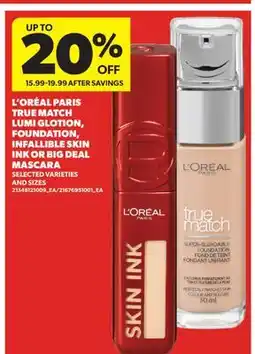 Real Canadian Superstore L' ORÉAL PARIS TRUE MATCH LUMI GLOTION, FOUNDATION, INFALLIBLE SKIN INK OR BIG DEAL MASCARA offer
