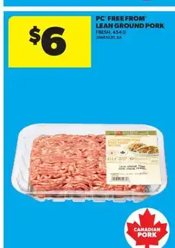 Real Canadian Superstore PC FREE FROM LEAN GROUND PORK offer