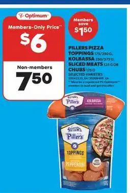 Real Canadian Superstore PILLERS PIZZA TOPPINGS, 175/250 G, KOLBASSA, 250/375 G, SLICED MEATS 125 G OR CHUBS, 175 G offer