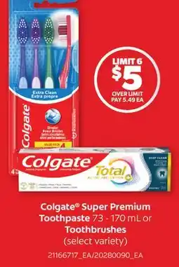 Real Canadian Superstore COLGATE SUPER PREMIUM TOOTHPASTE, 73 - 170 ML OR TOOTHBRUSHES offer