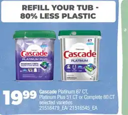 Real Canadian Superstore CASCADE PLATINUM, 67 CT, PLATINUM PLUS, 51 CT OR COMPLETE, 80 CT offer