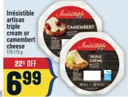 Marché Adonis Irrésistible artisan triple cream or camembert cheese offer