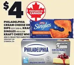 Loblaws PHILADELPHIA CREAM CHEESE OR DIPS 227/250 G, KRAFT SINGLES 410 G OR KRAFT CHEEZ WHIZ 450 G offer