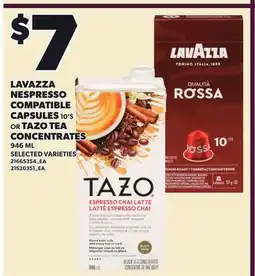 Loblaws LAVAZZA NESPRESSO COMPATIBLE CAPSULES, 10'S CAPSULES OR TAZO TEA CONCENTRATES offer