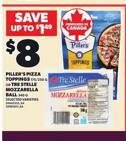 Loblaws PILLER'S PIZZA TOPPINGS, 175/250 G OR TRE STELLE MOZZARELLA BALL offer