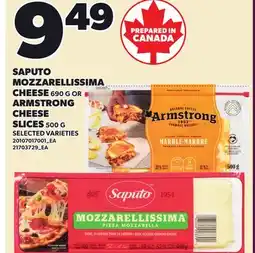 Loblaws SAPUTO MOZZARELLISSIMA CHEESE 690 OR ARMSTRONG CHEESE SLICES offer
