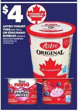 Loblaws ASTRO YOGURT TUBS, 650-750 G OR IÖGO NANO BUBBLES, 4X100 G offer