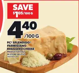 Loblaws PC SPLENDIDO PARMIGIANO REGGIANO CHEESE offer