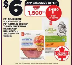 Loblaws PC DELI CHEESE SLICES, 140-170 G OR PC NATURAL CHOICE TURKEY, CHICKEN OR HAM SLICED DELI MEAT, 175 G offer