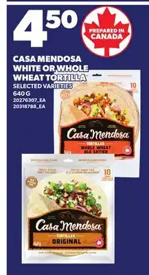 Loblaws CASA MENDOSA WHITE OR WHOLE WHEAT TORTILLA offer