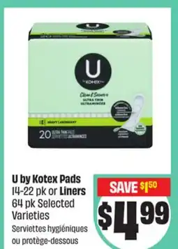 FreshCo U by Kotex Pads 14-22 pk or Liners 64 pk Selected Varieties offer
