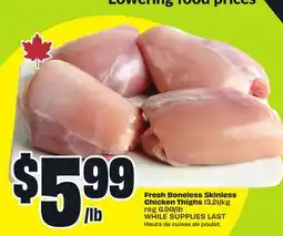 FreshCo Fresh Boneless Skinless Chicken Thighs 13.21/kg offer