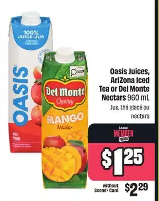 FreshCo Oasis Juices, AriZona Iced Tea or Del Monte Nectars offer