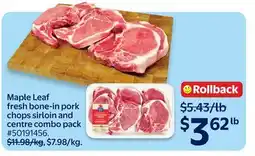 Walmart Maple Leaf fresh bone-in pork chops sirloin and centre combo pack offer