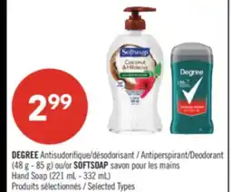 Pharmaprix DEGREE Antiperspirant/Deodorant (48 g - 85 g) or SOFTSOAP Hand Soap (221 mL - 332 mL) offer