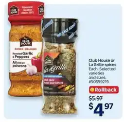 Walmart Club House or La Grille Spices offer