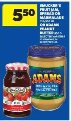 Real Canadian Superstore Smucker's Fruit Jam, Spread or Marmalade or Adams Peanut Butter offer
