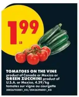 No Frills TOMATOES ON THE VINE or GREEN ZUCCHINI offer