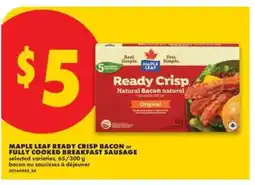No Frills MAPLE LEAF READY CRISP BACON or FULLY COOKED BREAKFAST SAUSAGE offer