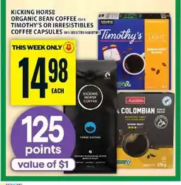 Food Basics Kicking Horse Organic Bean Coffee or Timothy's/Irresistibles Coffee Capsules offer