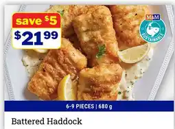M & M Food Market Battered Haddock offer