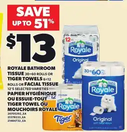 Independent City Market ROYALE BATHROOM TISSUE 30=60 ROLLS OR TIGER TOWELS 6=12 ROLLS OR FACIAL TISSUE 12'S offer