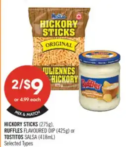 Shoppers Drug Mart HICKORY STICKS (275g), RUFFLES FLAVOURED DIP (425g) or TOSTITOS SALSA (418mL) offer