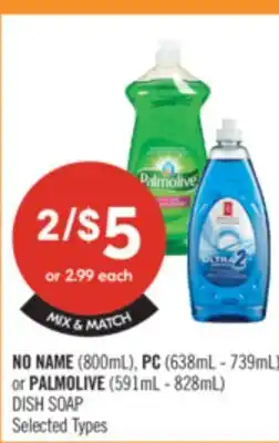 Shoppers Drug Mart NO NAME, 800mL PC, 638mL - 739mL or PALMOLIVE, 591mL - 828mL DISH SOAP offer