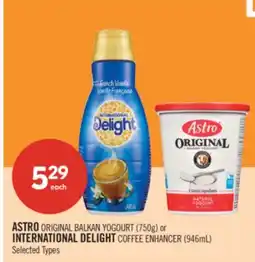 Shoppers Drug Mart ASTRO ORIGINAL BALKAN YOGOURT (750g) or INTERNATIONAL DELIGHT COFFEE ENHANCER (946mL) offer