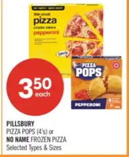 Shoppers Drug Mart PILLSBURY PIZZA POPS (4's) or NO NAME FROZEN PIZZA offer
