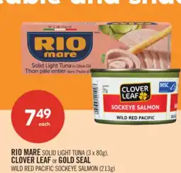 Shoppers Drug Mart RIO MARE SOLID LIGHT TUNA (3 x 80g), CLOVER LEAF or GOLD SEAL WILD RED PACIFIC SOCKEYE SALMON (213g) offer