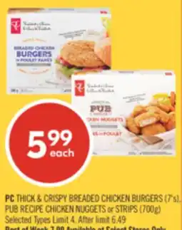 Shoppers Drug Mart PC THICK & CRISPY BREADED CHICKEN BURGERS (7's), PUB RECIPE CHICKEN NUGGETS or STRIPS (700g) offer