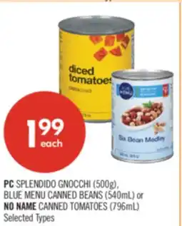 Shoppers Drug Mart PC SPLENDIDO GNOCCHI (500g), BLUE MENU CANNED BEANS (540mL) or NO NAME CANNED TOMATOES (796mL) offer