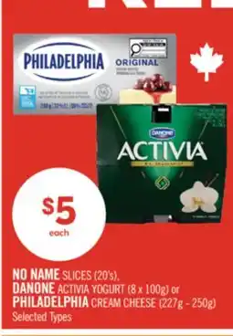 Shoppers Drug Mart NO NAME SLICES (20's), DANONE ACTIVIA YOGURT (8 x 100g) or PHILADELPHIA CREAM CHEESE (227g - 250g) offer
