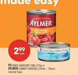 Shoppers Drug Mart PC WHITE ALBACORE TUNA (170g) or AYLMER CANNED TOMATOES (540mL - 796mL) offer