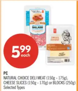 Shoppers Drug Mart PC NATURAL CHOICE DELI MEAT (150g - 175g), CHEESE SLICES (150g - 170g) or BLOCKS (250g) offer
