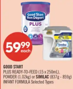 Shoppers Drug Mart GOOD START PLUS READY-TO-FEED (15 x 250mL), POWDER (1.02kg) or SIMILAC (837g - 859g) INFANT FORMULA offer