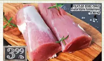 Supermarché PA FILET DE PORC FRAIS | Fresh Pork Tenderloin offer