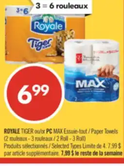 Pharmaprix ROYALE TIGER OR PC MAX PAPER TOWELS, (2 ROLL - 3 ROLL) offer