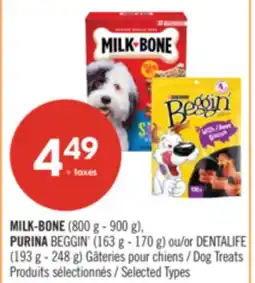 Pharmaprix MILK-BONE (800 g - 900 g), PURINA BEGGIN' (163 g - 170 g) or DENTALIFE (193 g - 248 g) Dog Treats offer
