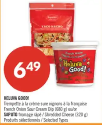 Pharmaprix HELUVA GOOD! French Onion Sour Cream Dip (680 g) or Shredded Cheese (320 g) offer