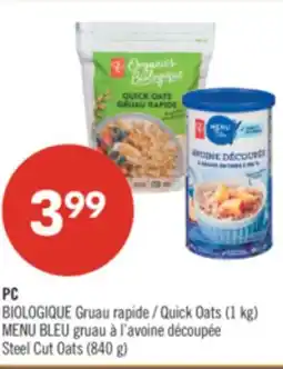 Pharmaprix PC BIOLOGIQUE Quick Oats (1 kg) BLUE MENU Steel Cut Oats (840 g) offer