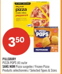 Pharmaprix PILLSBURY PIZZA POPS (4) or NO NAME Frozen Pizza offer