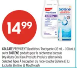 Pharmaprix COLGATE PREVIDENT Toothpaste (39 mL - 100 mL) or BIOTÈNE Dry Mouth Oral Care Products (1 L) offer